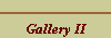 Gallery II